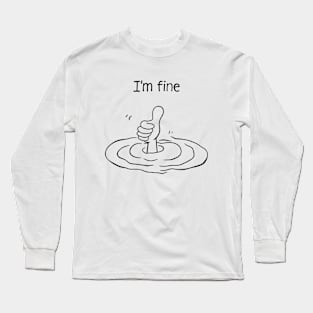 I'm Fine Long Sleeve T-Shirt